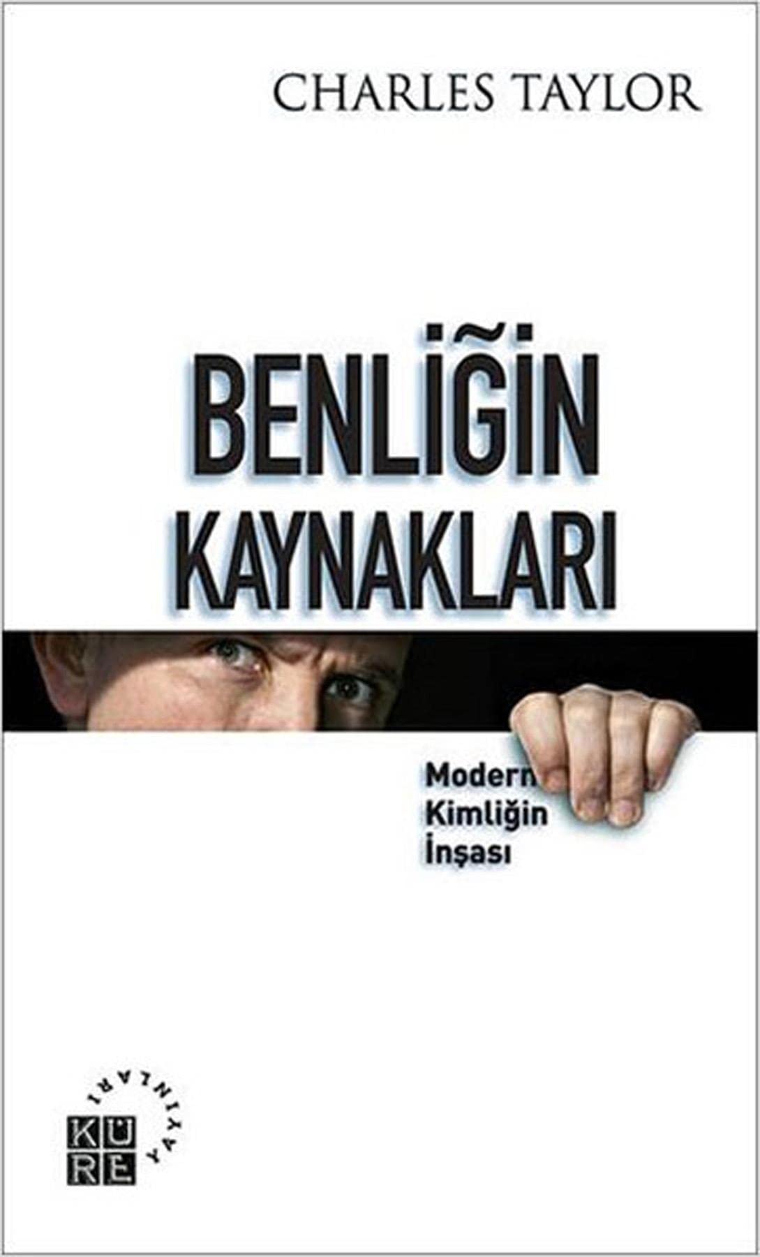 Benliğin Kaynakları: Modern Kimliğin İnşası