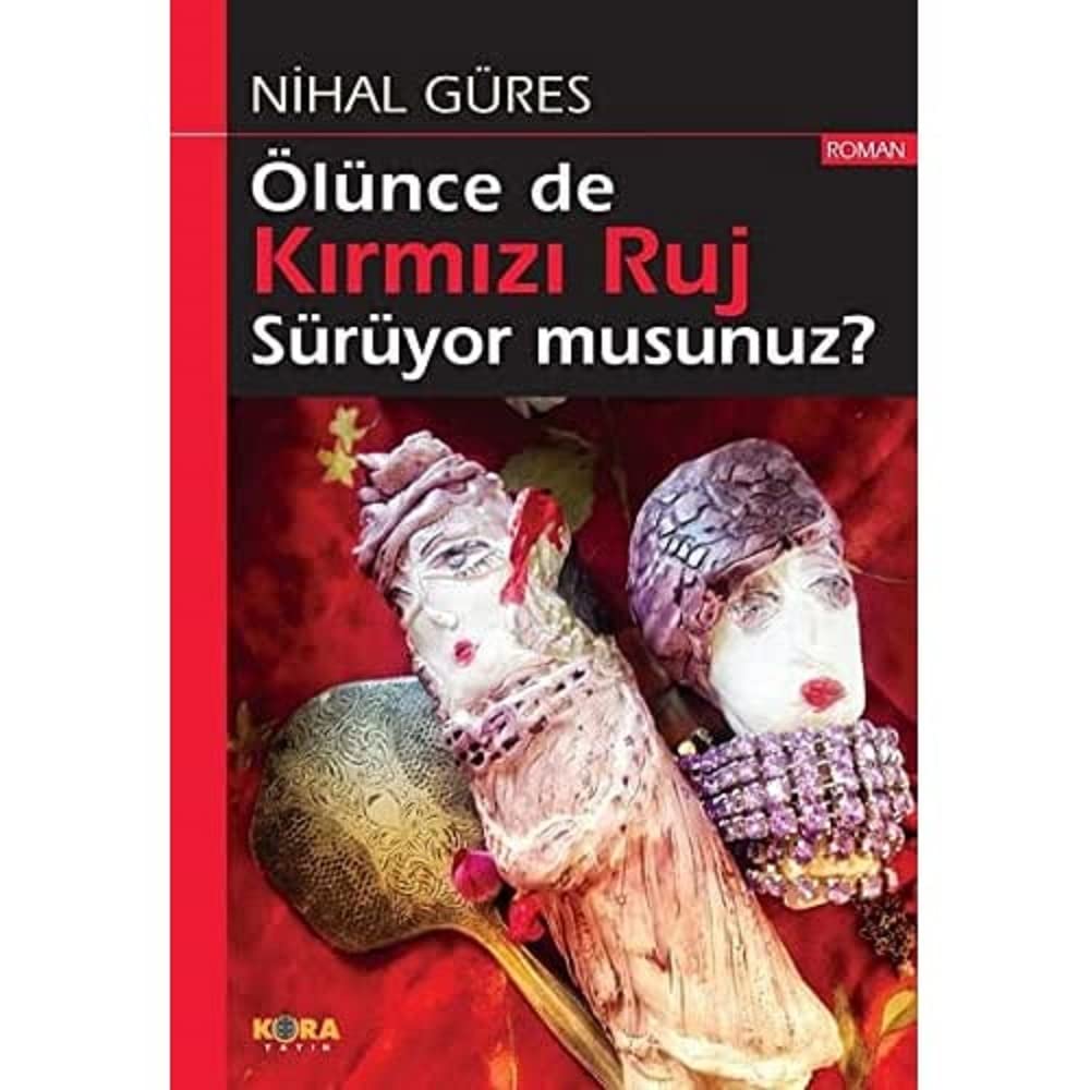 Ölünce de Kırmızı Ruj Sürüyor musunuz?