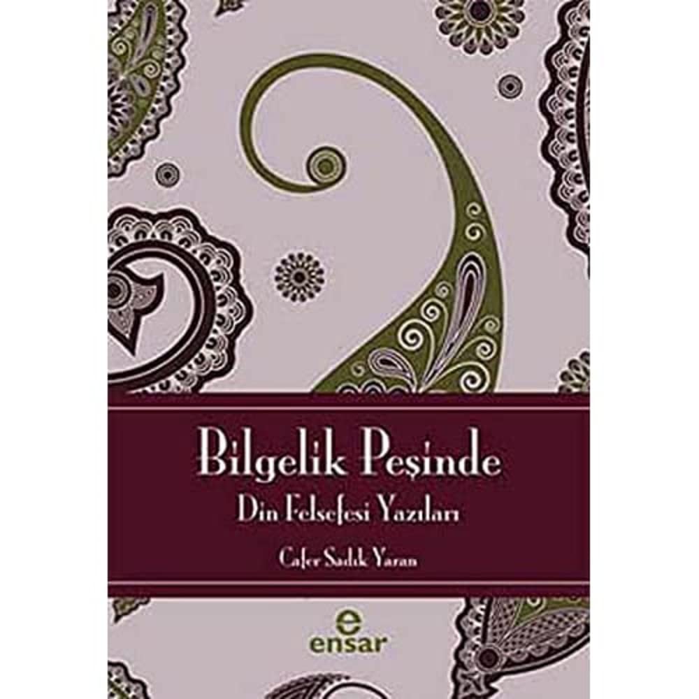 Bilgelik Peşinde: Din Felsefesi Yazıları