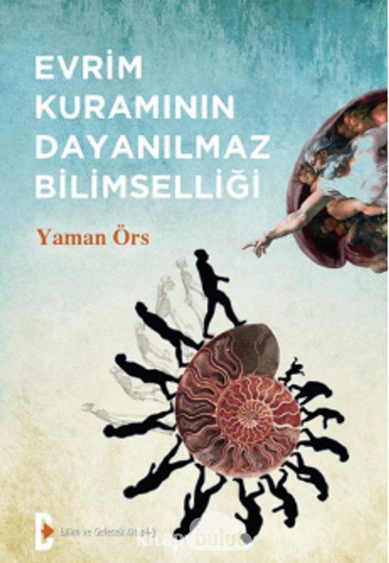 EVRİM KURAMININ DAYANILMAZ BİLİMSELLİĞİ