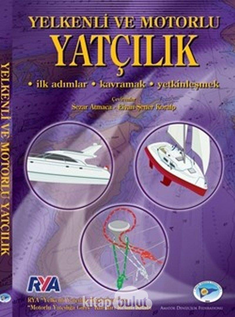 Yelkenli ve Motorlu Yatçılık: İlk Adımlar - Kavramak - Yetkinleşmek