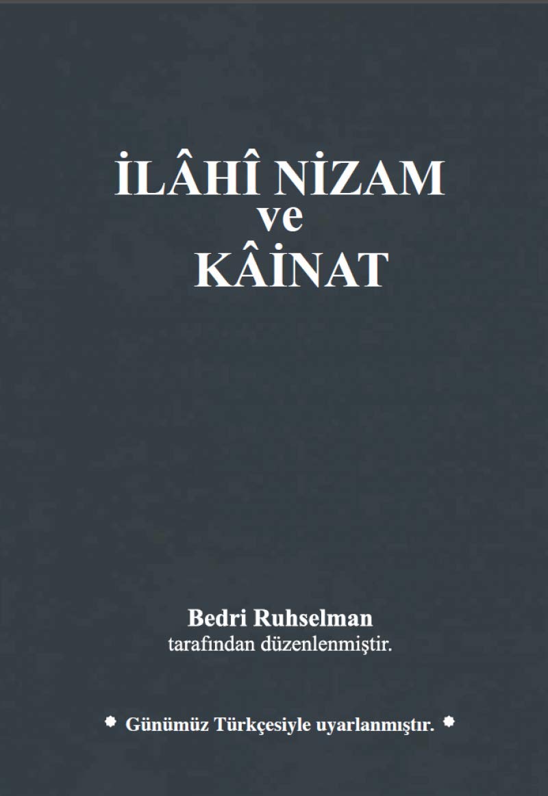 İLAHİ NİZAM VE KAİNAT GÜNÜMÜZ TÜRKÇESİYLE