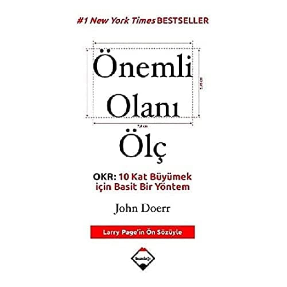 Önemli Olanı Ölç: OKR: 10 Kat Büyümek İçin Basit Bir Yöntem