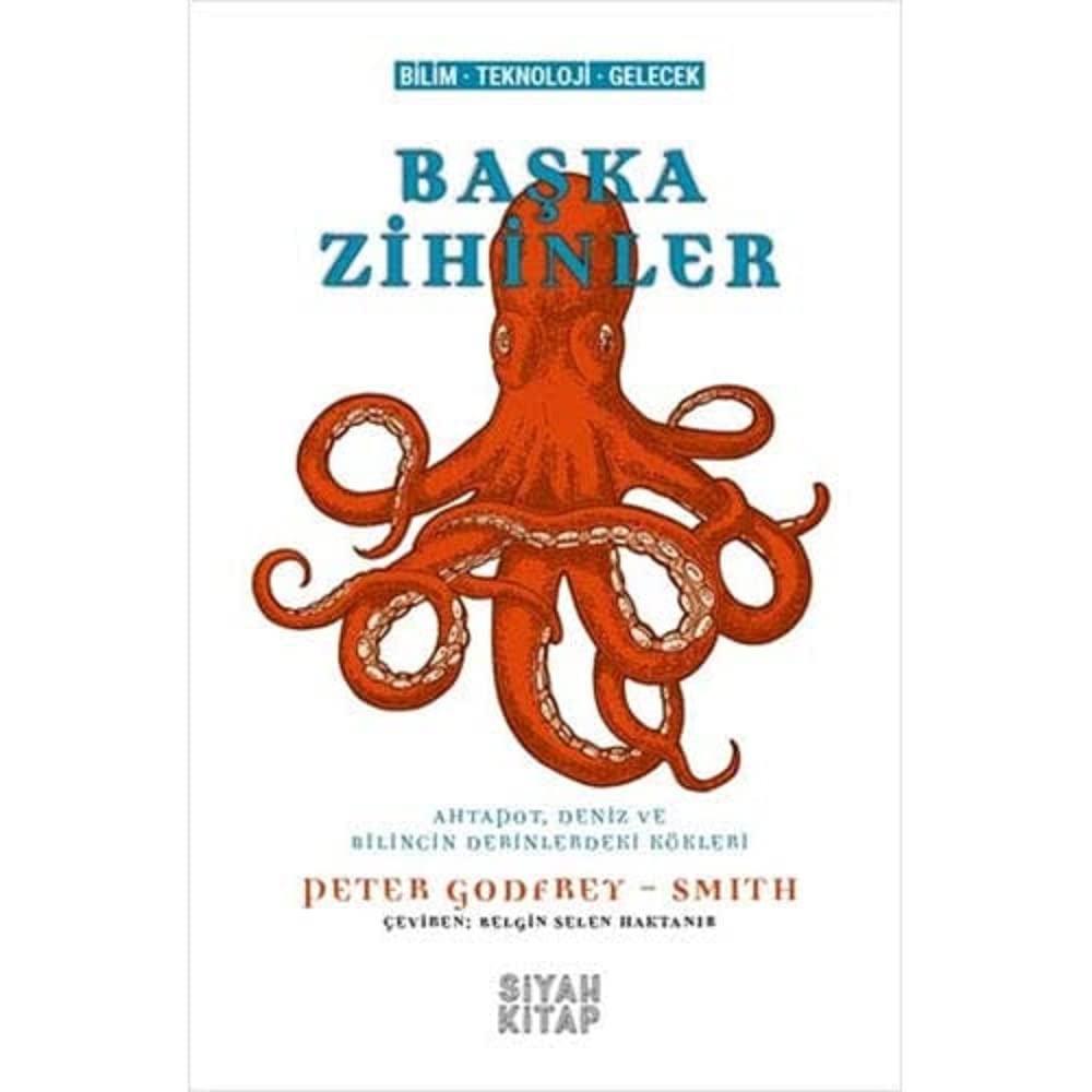 Başka Zihinler: Ahtapot, Deniz ve Bilincin Derinlerdeki Kökleri
