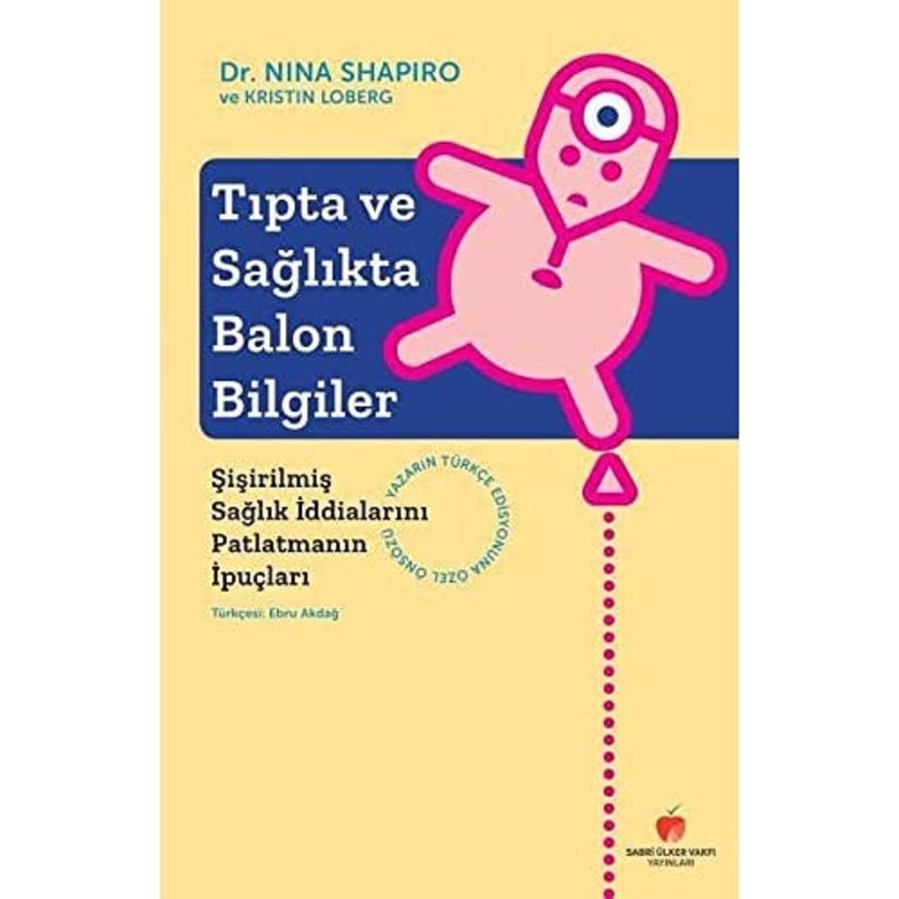 Tıpta ve Sağlıkta Balon Bilgiler: Şişirilmiş Sağlık İddialarını Patlatmanın İpuçları