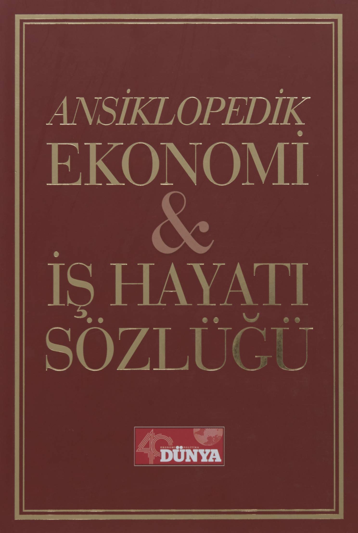 Ansiklopedik Ekonomi ve İş Hayatı Sözlüğü (Şömizli Kapak)