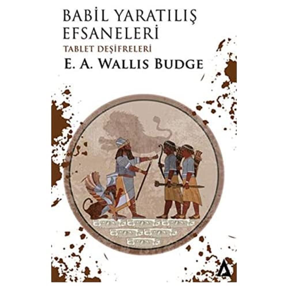 Babil Yaratılış Efsaneleri: Tablet Deşifreleri