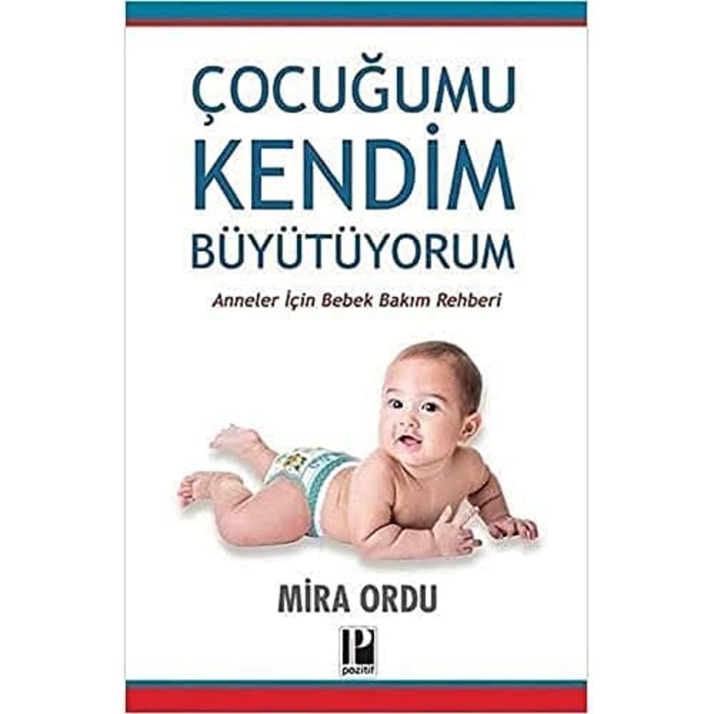 Çocuğumu Kendim Büyütüyorum: Anneler İçin Bebek Bakım Rehberi