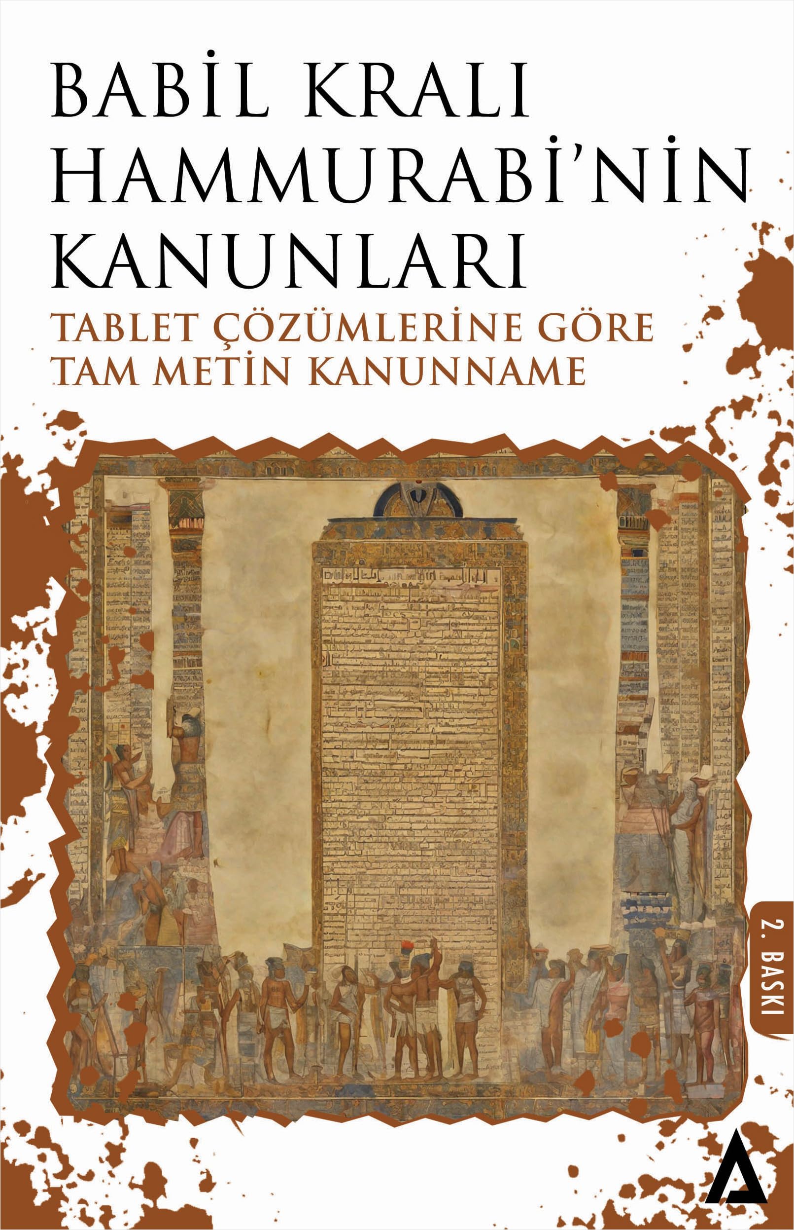 Babil Kralı Hammurrabi'nin Kanunları: Tablet Çözümlerine Göre Tam Metin Kanunname