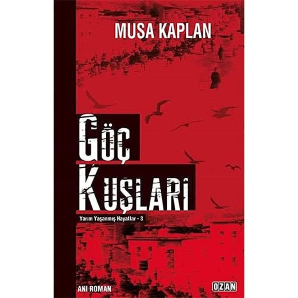 Göç Kuşları: Yarım Yaşanmış Hayatlar-3