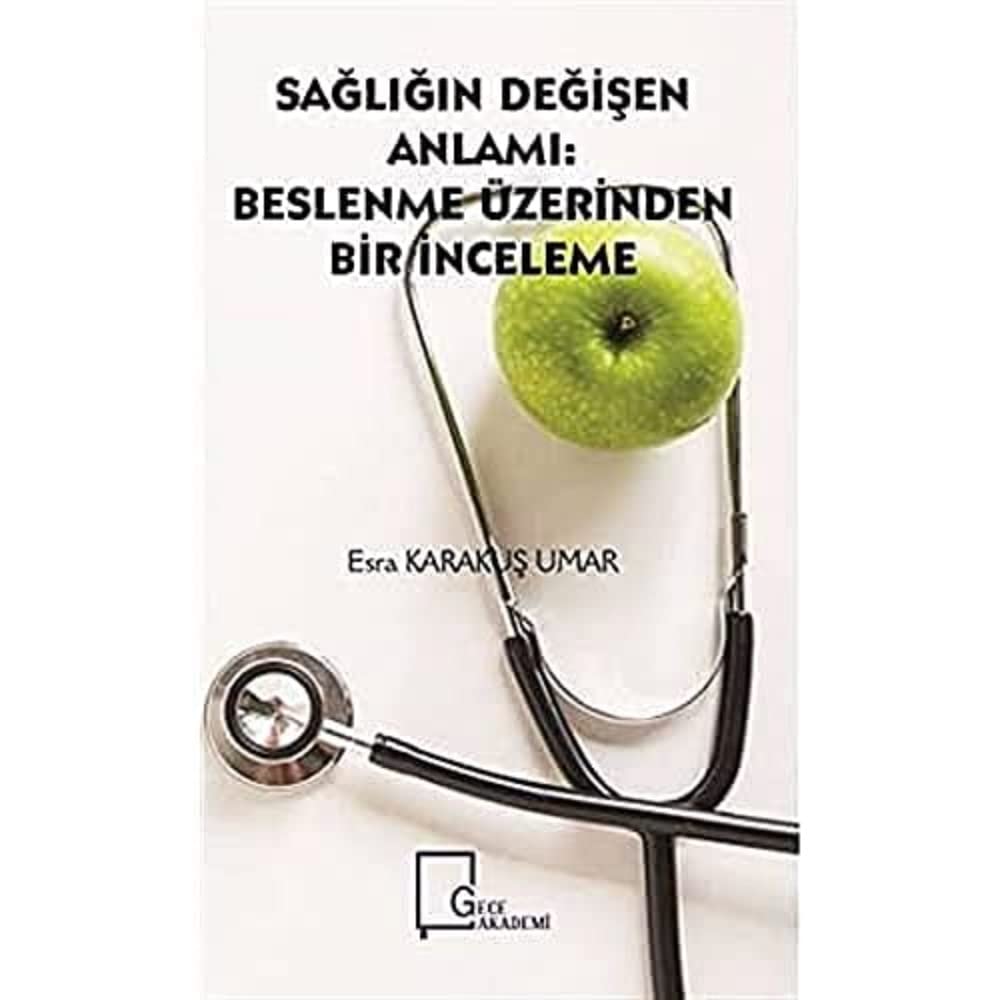 Sağlığın Değişen Anlamı: Beslenme Üzerinden Bir İnceleme