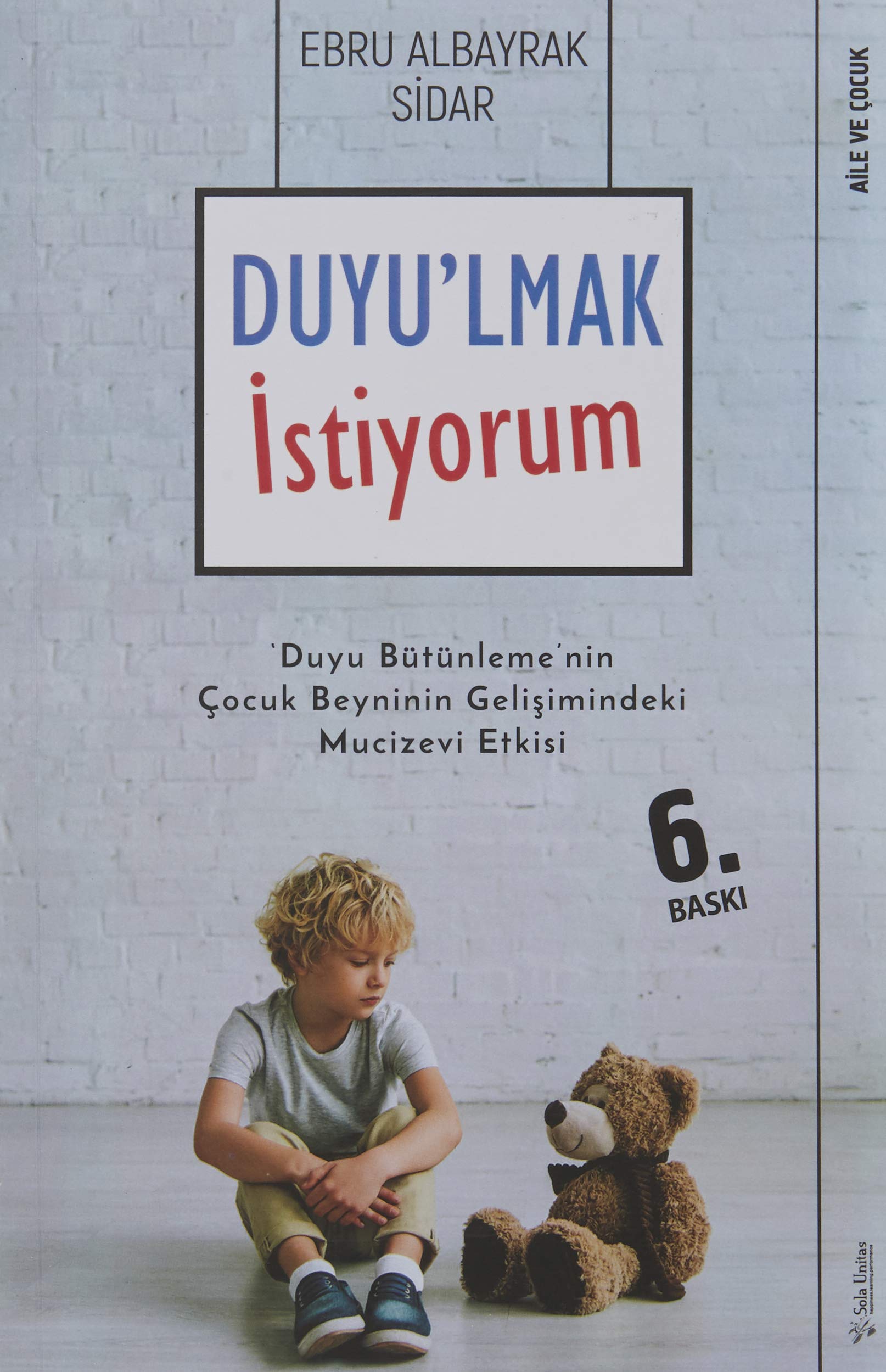 Duyu'lmak İstiyorum: Duyu Bütünleme'nin Çocuk Beyninin Gelişimindeki Mucizevi Etkisi