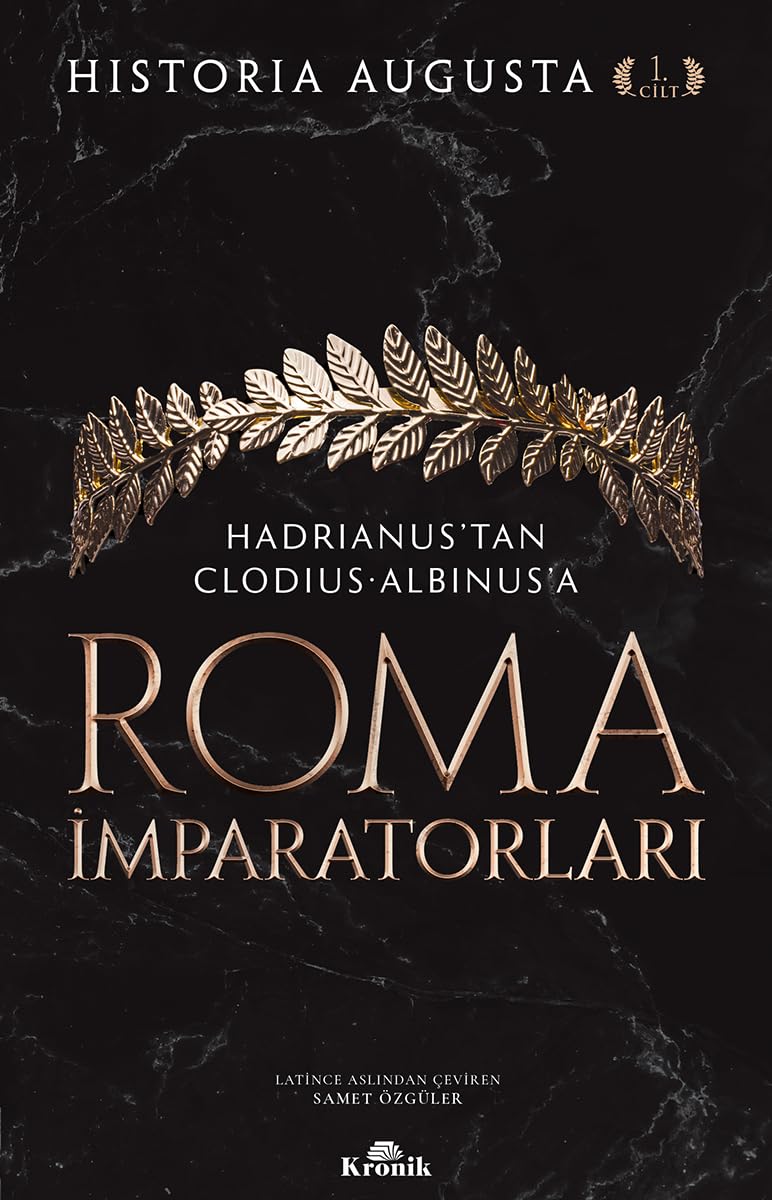 Roma İmparatorları 1. Cilt: Hadrianus’tan Clodius Albinus’a