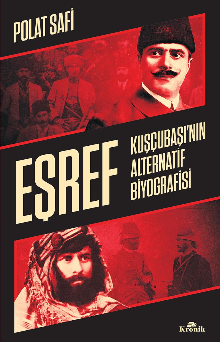 Eşref - Kuşçubaşı'nın Alternatif Biyografisi: Kuşçubaşı’nın Alternatif Biyografisi