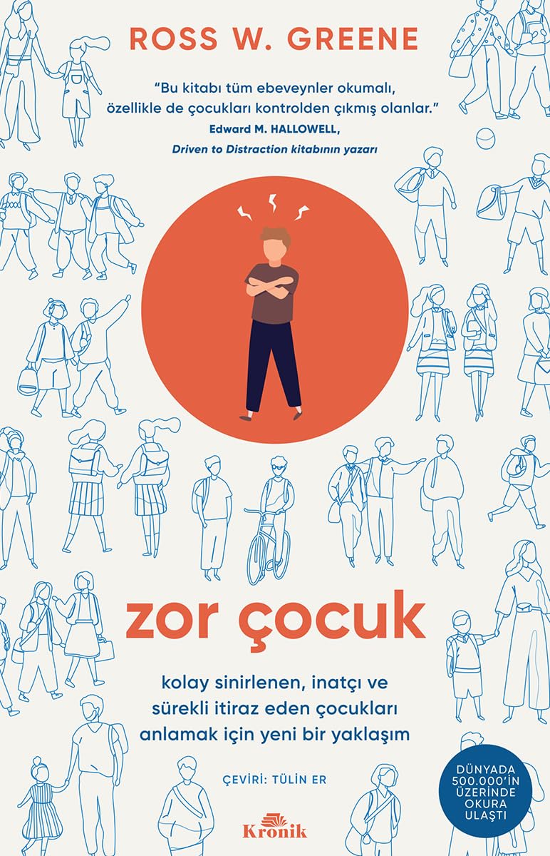 Zor Çocuk: Kolay Sinirlenen, İnatçı ve Sürekli İtiraz Eden Çocukları Anlamak İçin Yeni Bir Yaklaşım
