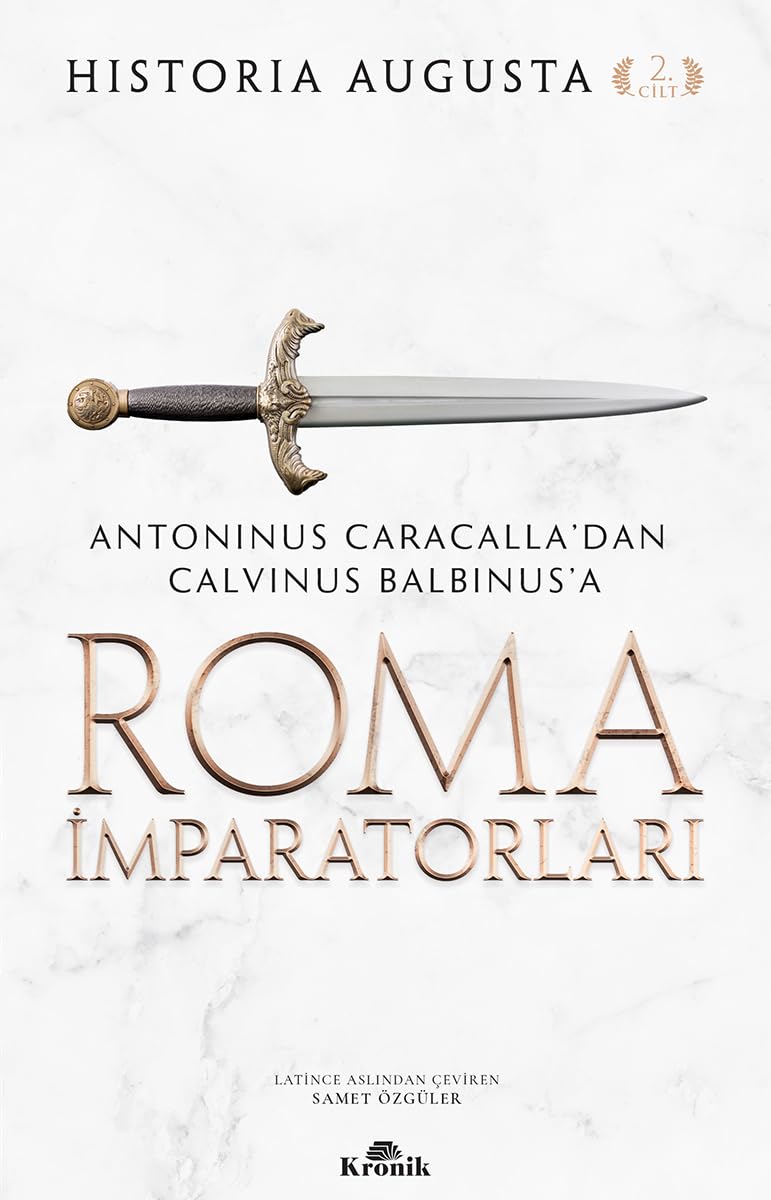 Roma İmparatorları 2. Cilt: Antoninus Caracalla’dan Calvinus Balbinus’a