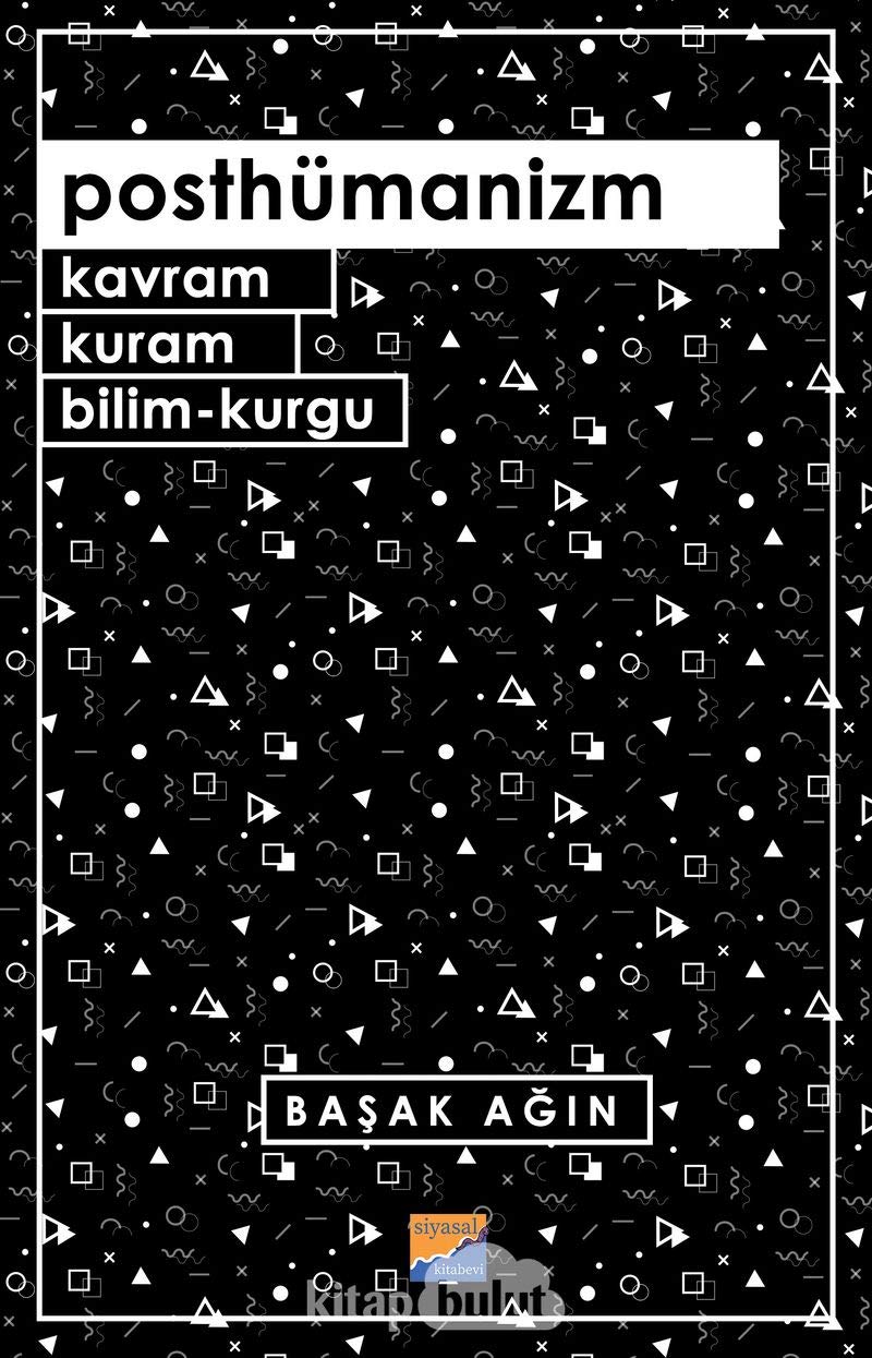 Posthümanizm: Kavram, Kuram, Bilim-Kurgu