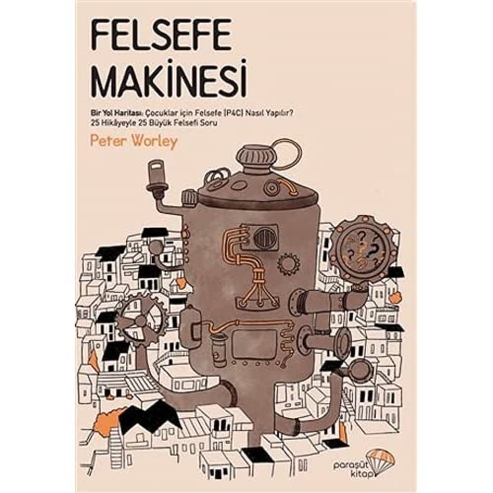 Felsefe Makinesi: Bir Yol Haritası: Çocuklar için Felsefe (P4C) Nasıl Yapılır?