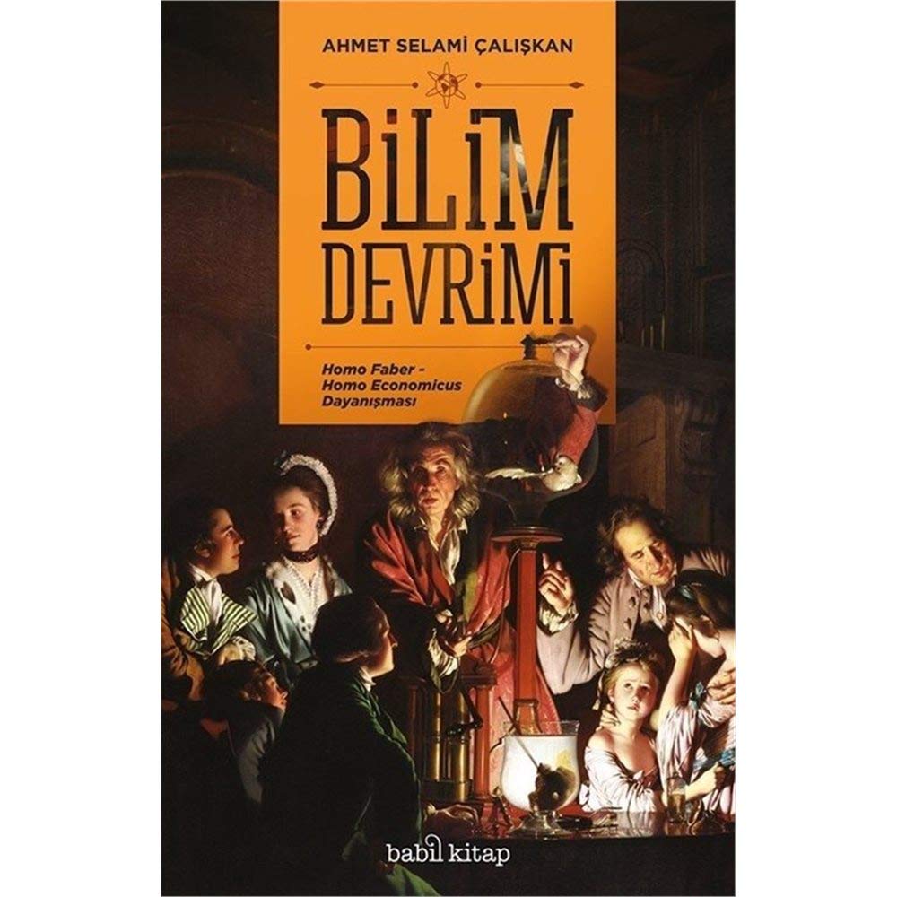 Bilim Devrimi: Homo Faber - Homo Economicus Dayanışması