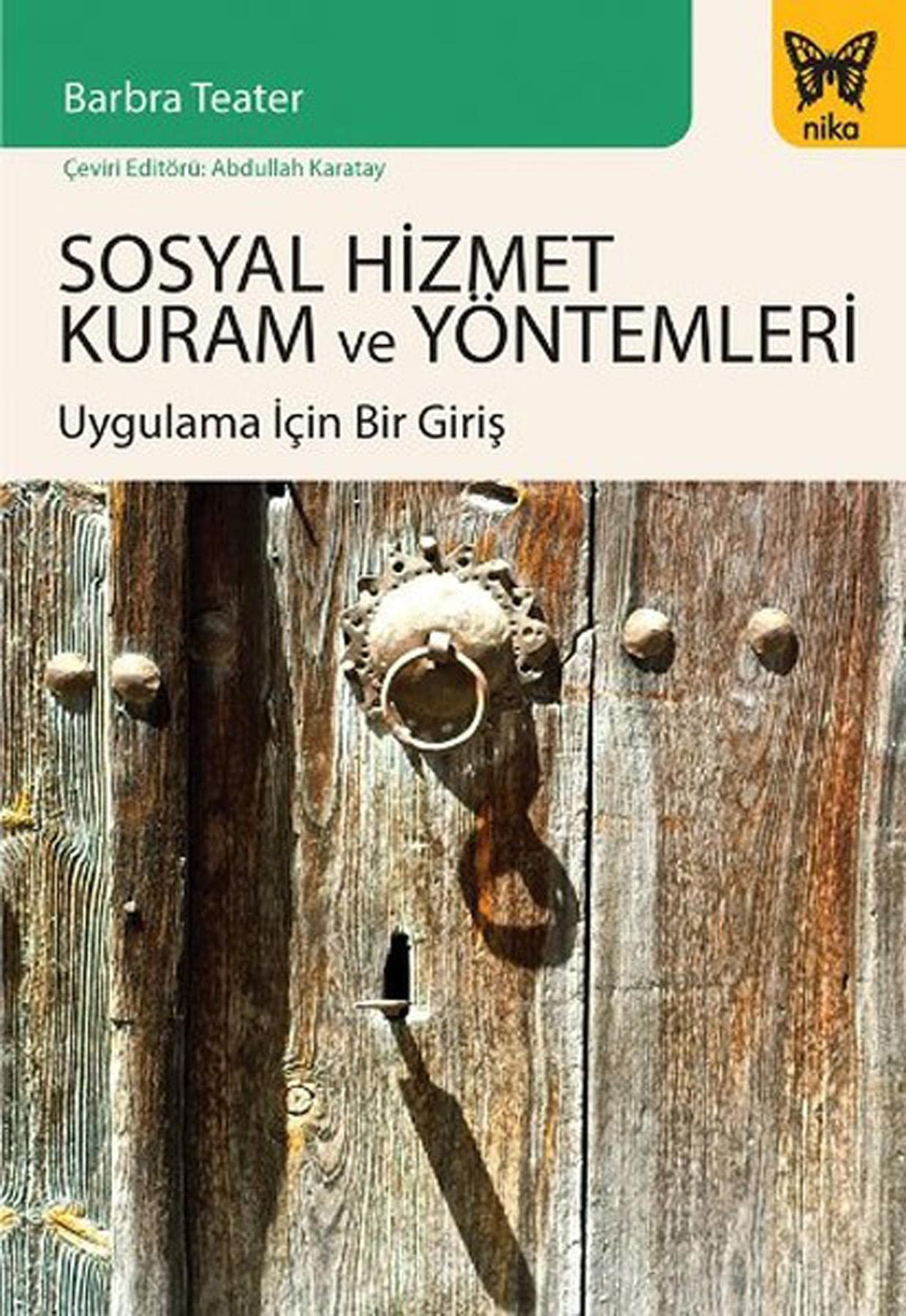 Sosyal Hizmet Kuram ve Yöntemleri: Uygulama İçin Bir Giriş