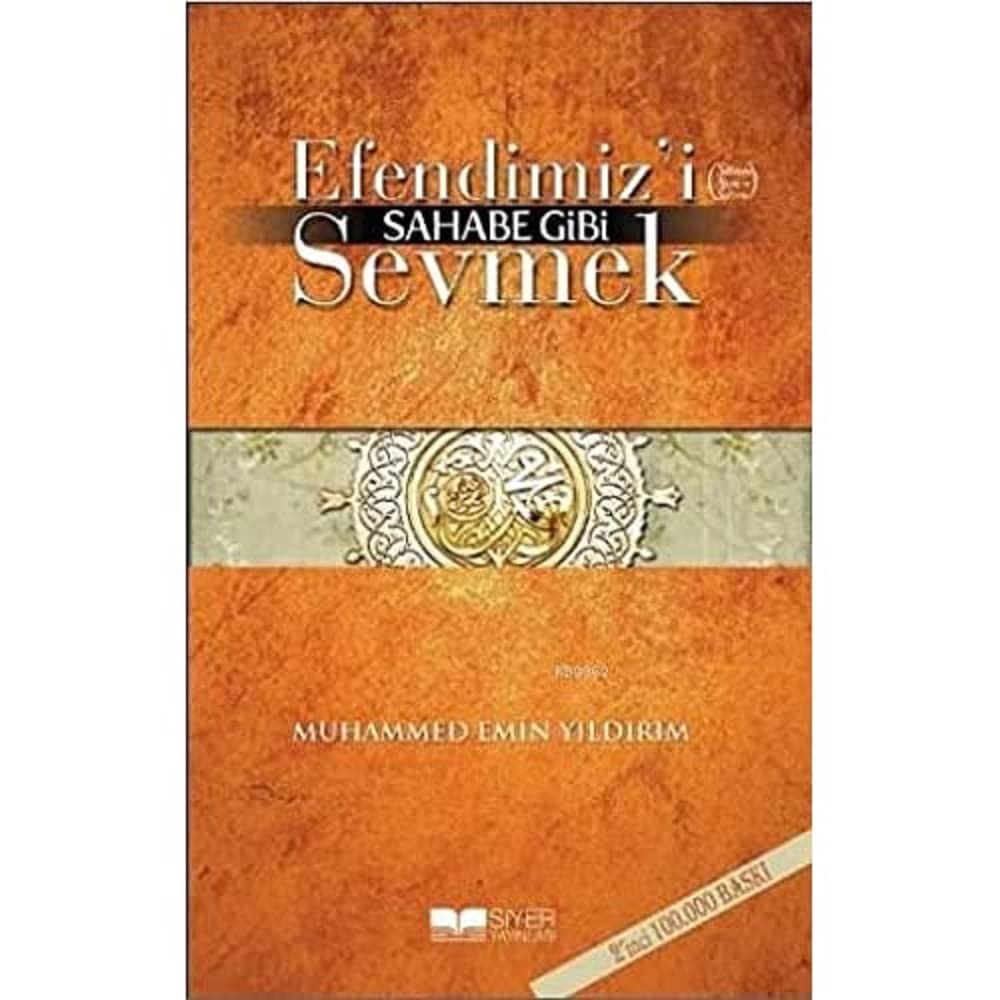 Efendimiz’i Sahabe Gibi Sevmek