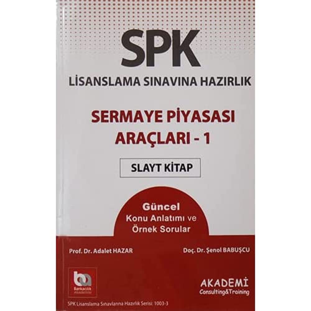 SPK Yeni Adıyla SPF Lisanslama Sınavına Hazırlık - Sermaye Piyasası Araçları 1: Düzey 1-2-3, Türev - Slayt Kitap