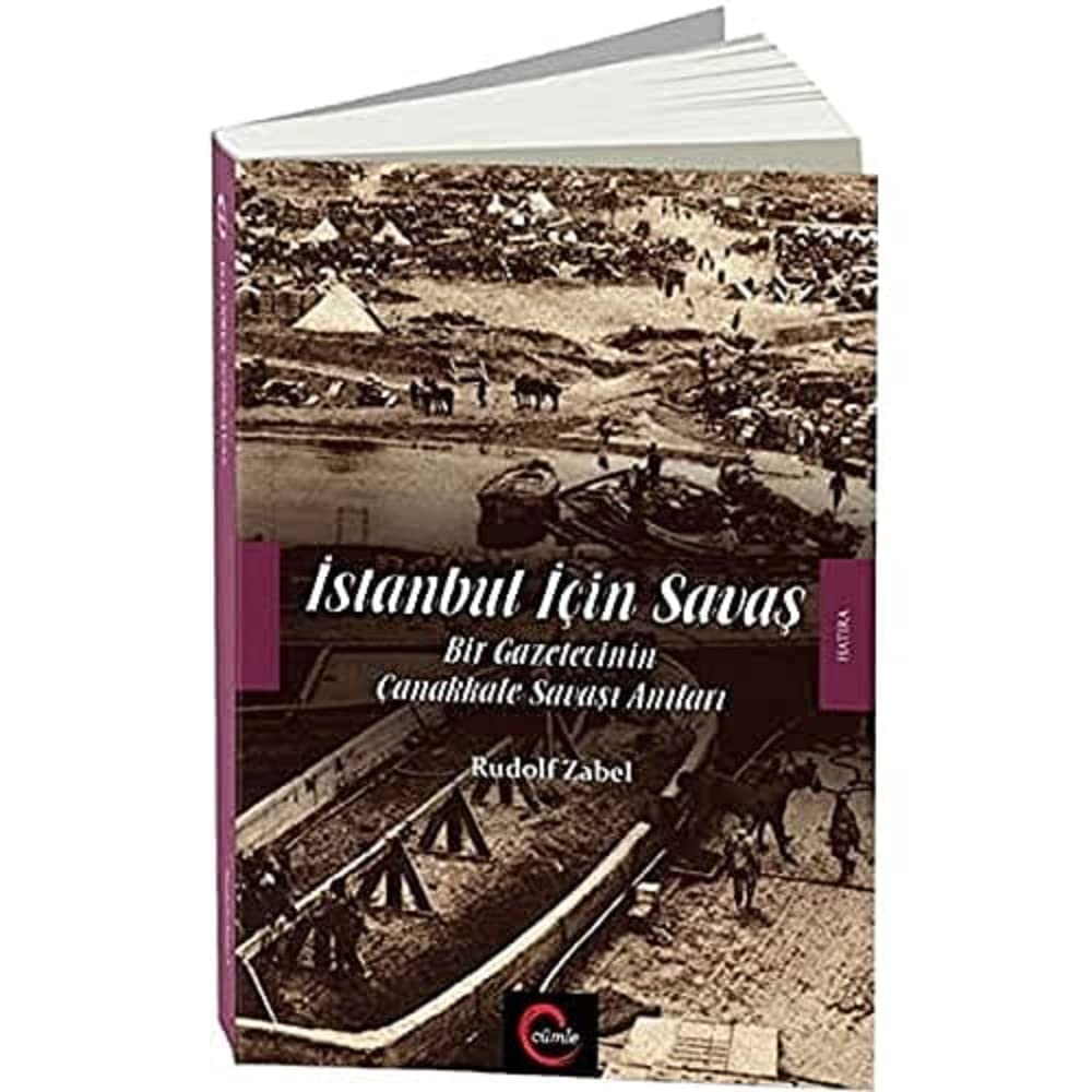 İstanbul İçin Savaş: Bir Gazetecinin Çanakkale Savaşı Anıları
