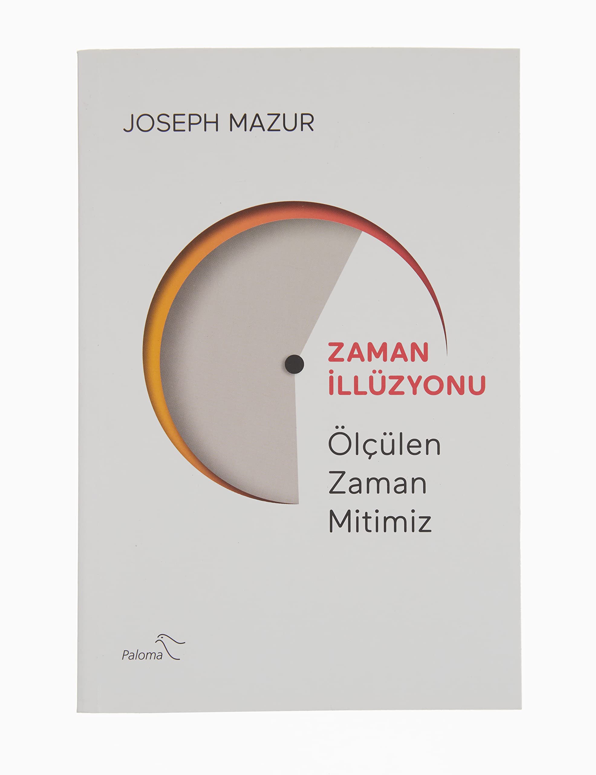 Zaman İllüzyonu: Ölçülen Zaman Mitimiz