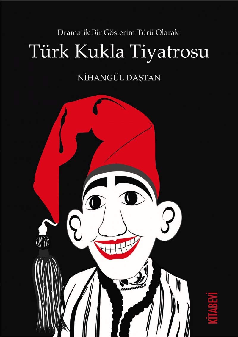 Türk Kukla Tiyatrosu: Dramatik Bir Gösterim Türü Olarak