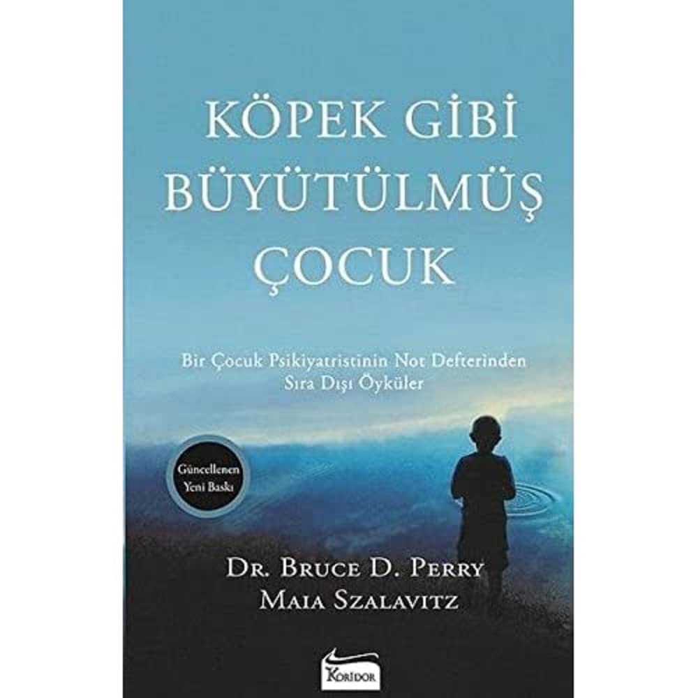 Köpek Gibi Büyütülmüş Çocuk: Bir Çocuk Psikiyatristinin Not Defterinden Sıra Dışı Öyküler