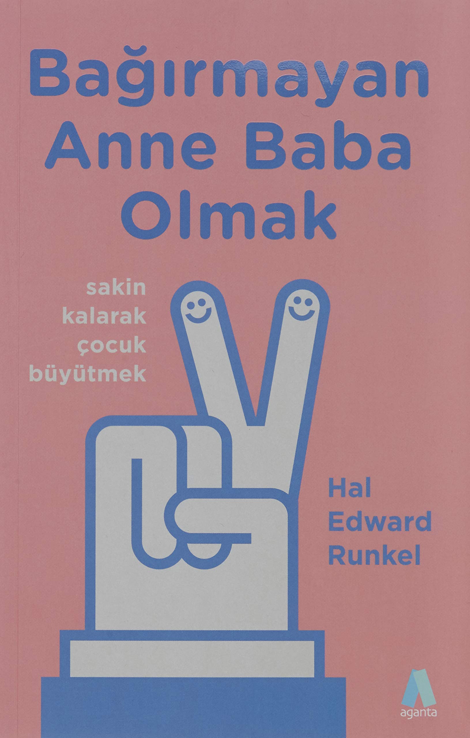 Bağırmayan Anne Baba Olmak: Sakin Kalarak Çocuk Büyütmek