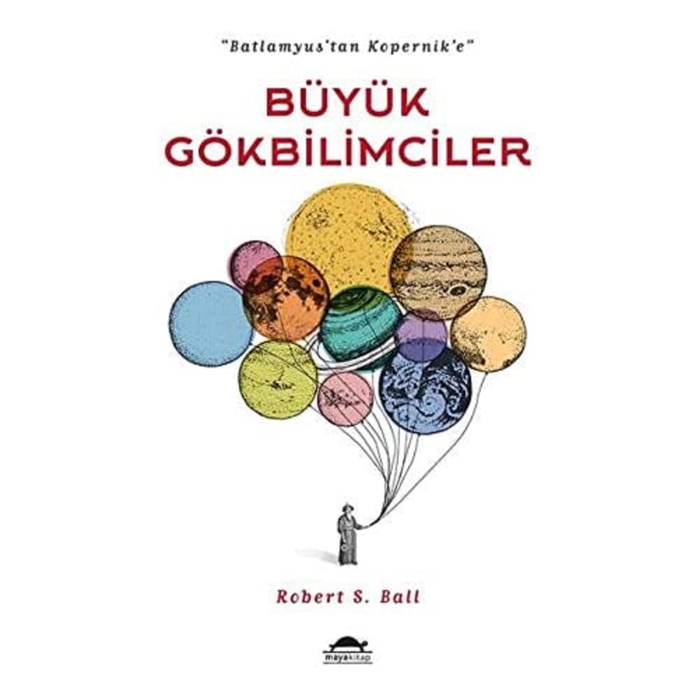 Büyük Gökbilimciler: Batlamyus'tan Kopernik'e