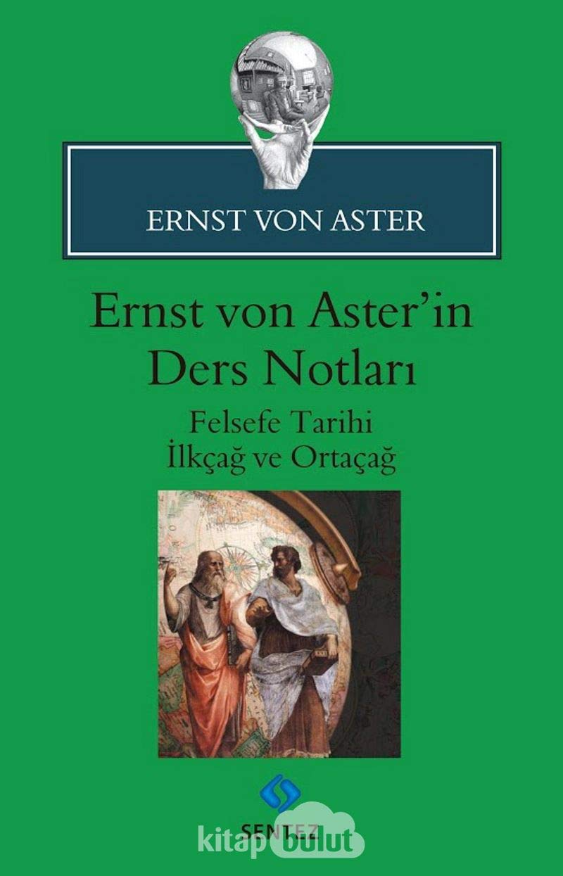 Ernst Von Aster'in Ders Notları: Felsefe Tarihi - İlkçağ ve Ortaçağ