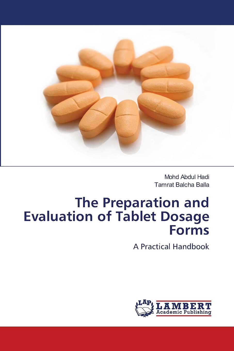 The Preparation and Evaluation of Tablet Dosage Forms: A Practical Handbook