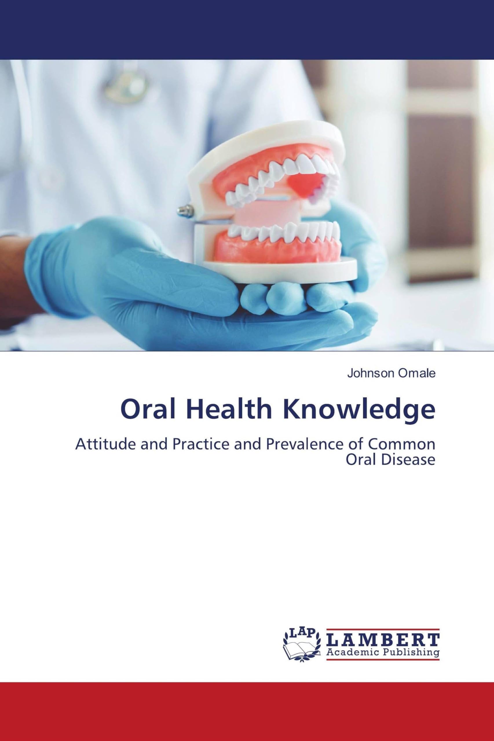 Oral Health Knowledge: Attitude and Practice and Prevalence of Common Oral Disease