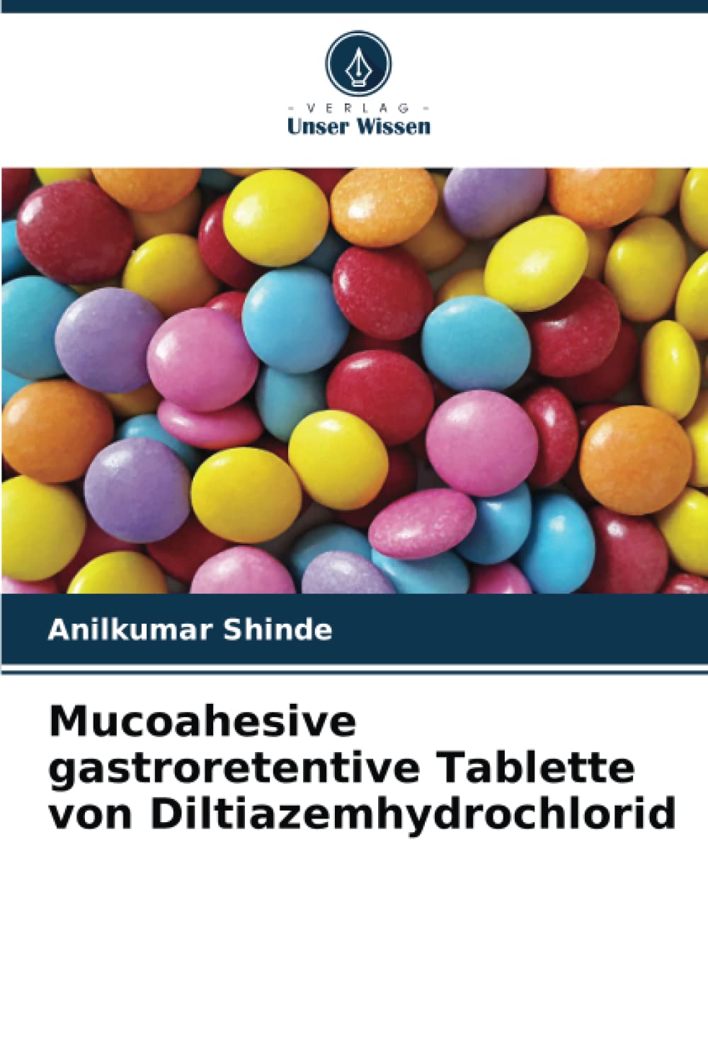 Mucoahesive gastroretentive Tablette von Diltiazemhydrochlorid (German Edition)