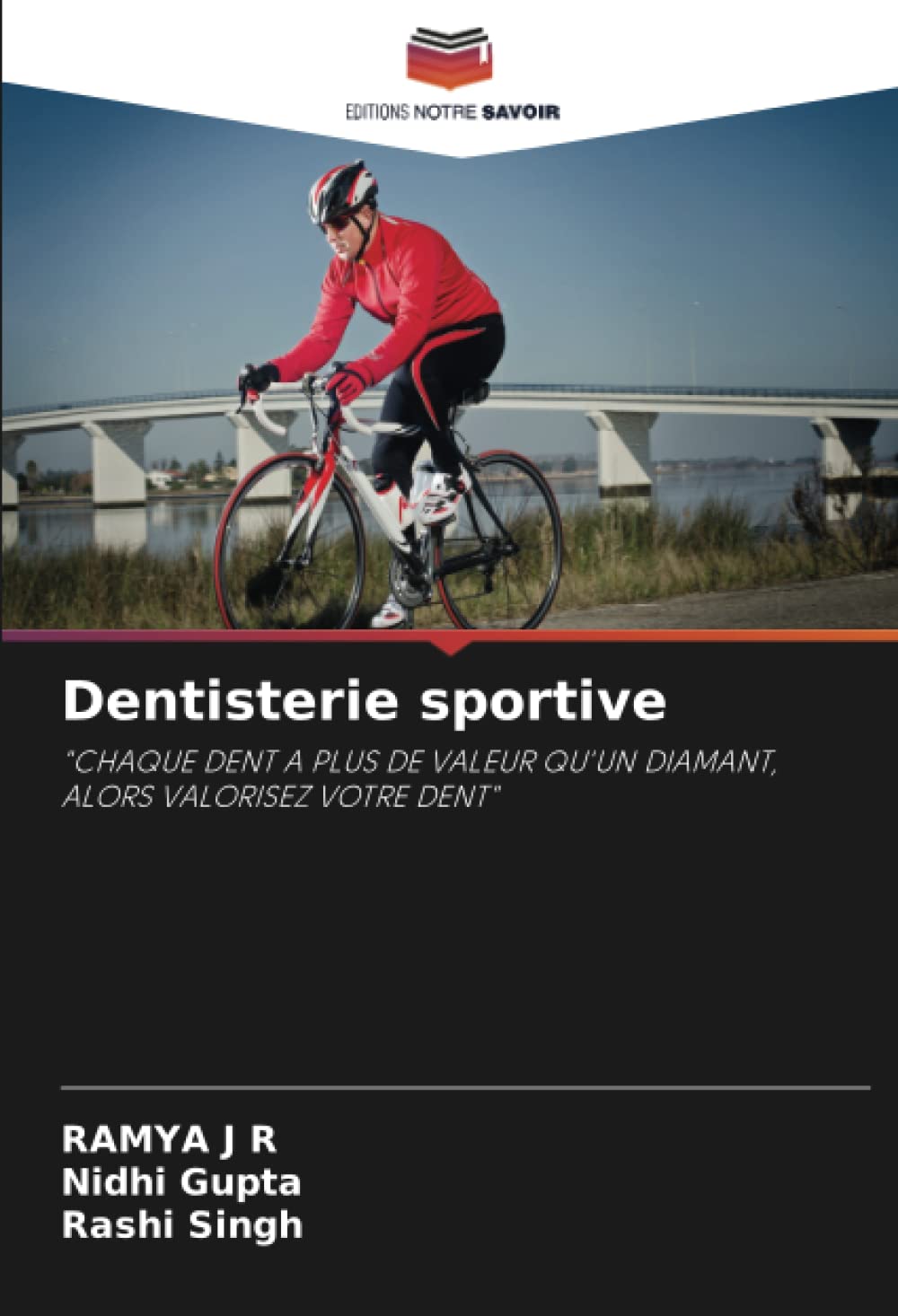 Dentisterie sportive: "CHAQUE DENT A PLUS DE VALEUR QU'UN DIAMANT, ALORS VALORISEZ VOTRE DENT" (French Edition)