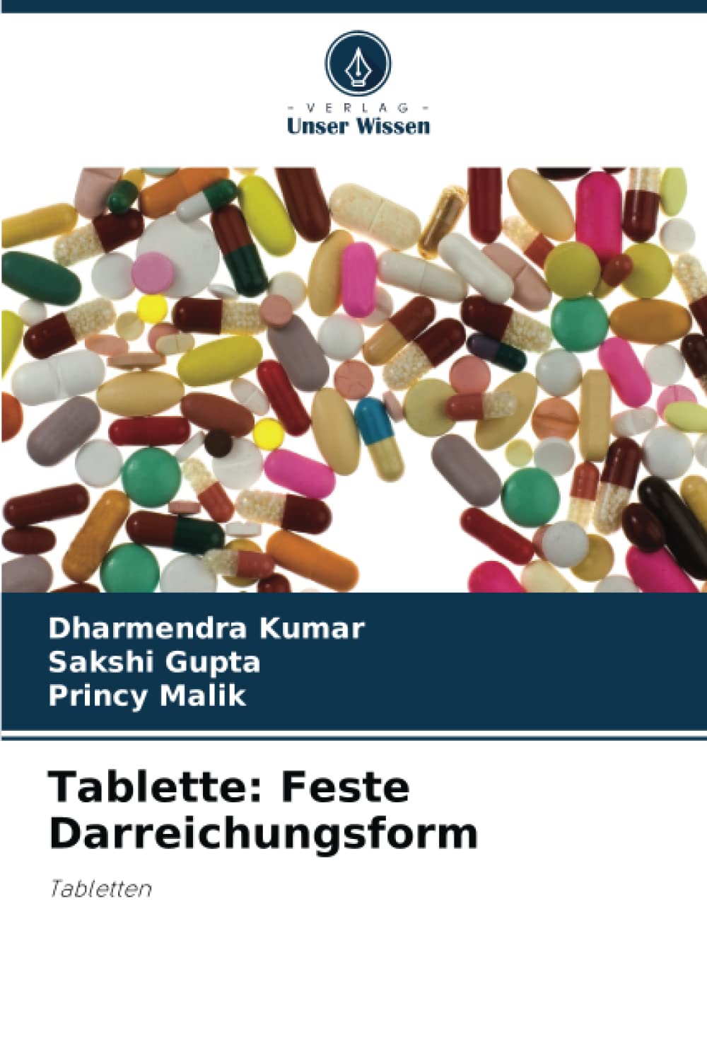 Tablette: Feste Darreichungsform: Tabletten (German Edition)