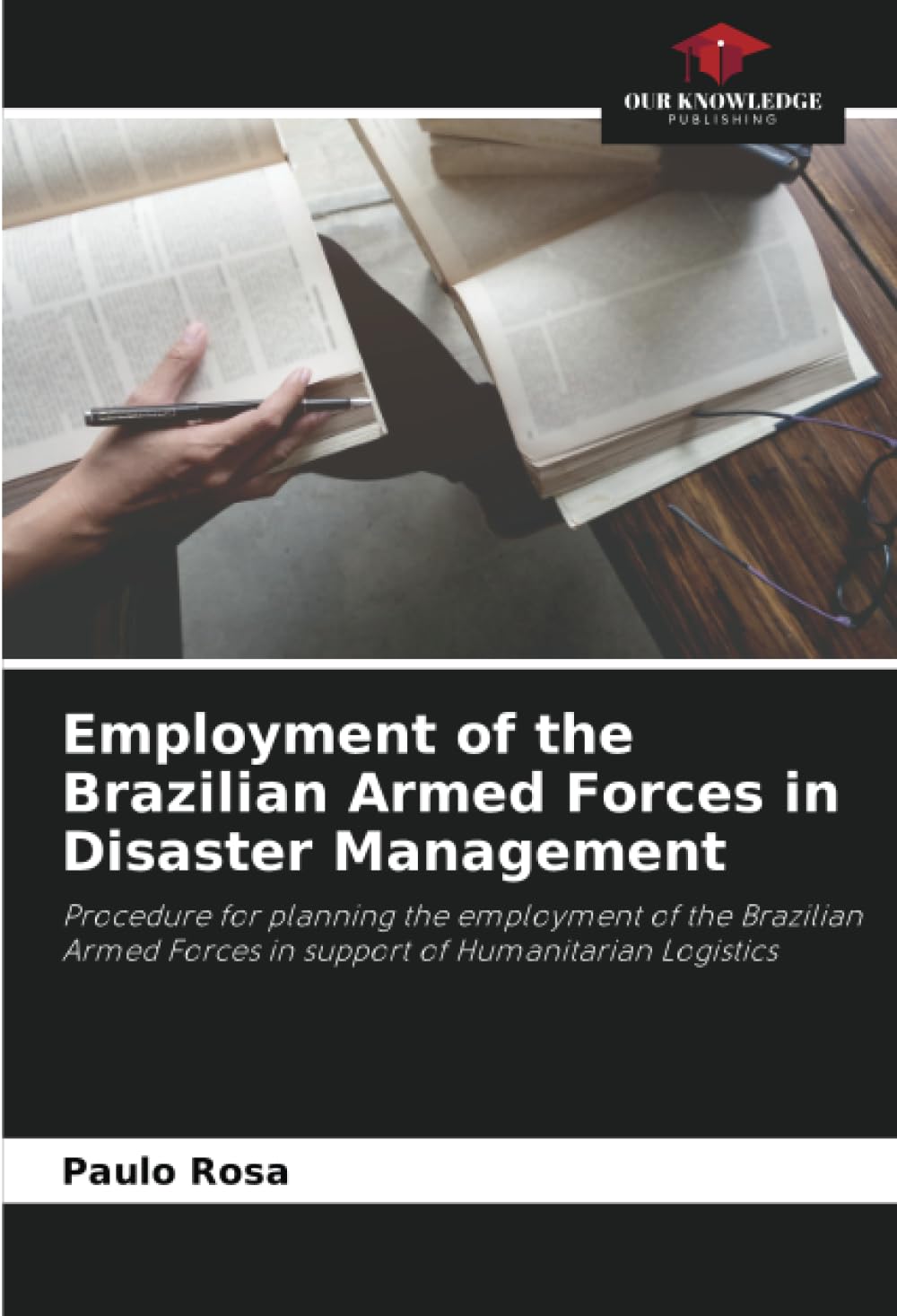 Employment of the Brazilian Armed Forces in Disaster Management: Procedure for planning the employment of the Brazilian Armed Forces in support of Humanitarian Logistics