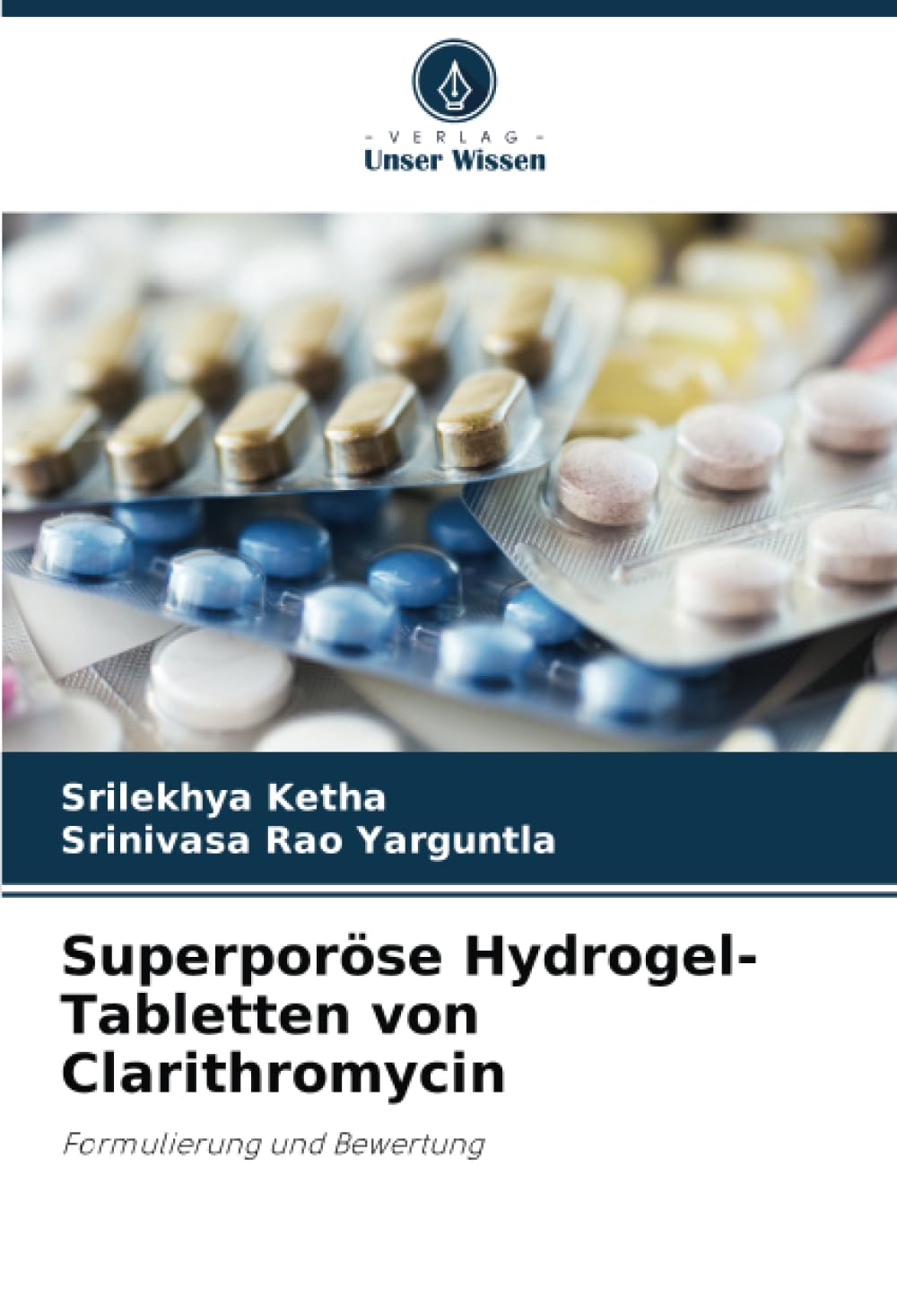 Superporöse Hydrogel-Tabletten von Clarithromycin: Formulierung und Bewertung