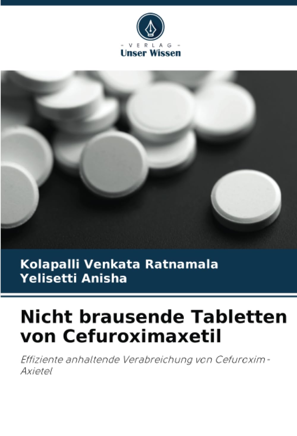 Nicht brausende Tabletten von Cefuroximaxetil: Effiziente anhaltende Verabreichung von Cefuroxim-Axietel