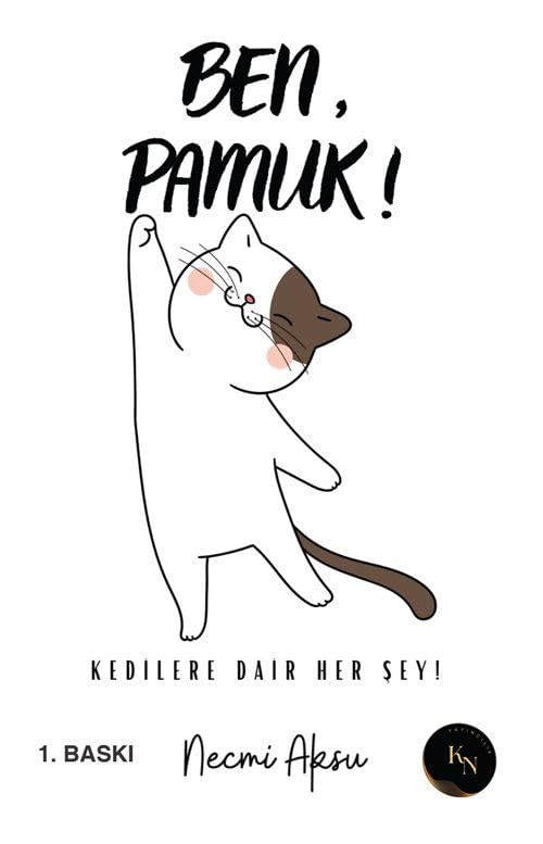 Ben, Pamuk! Kedilere Dair Her Şey (Beyaz Kapak)