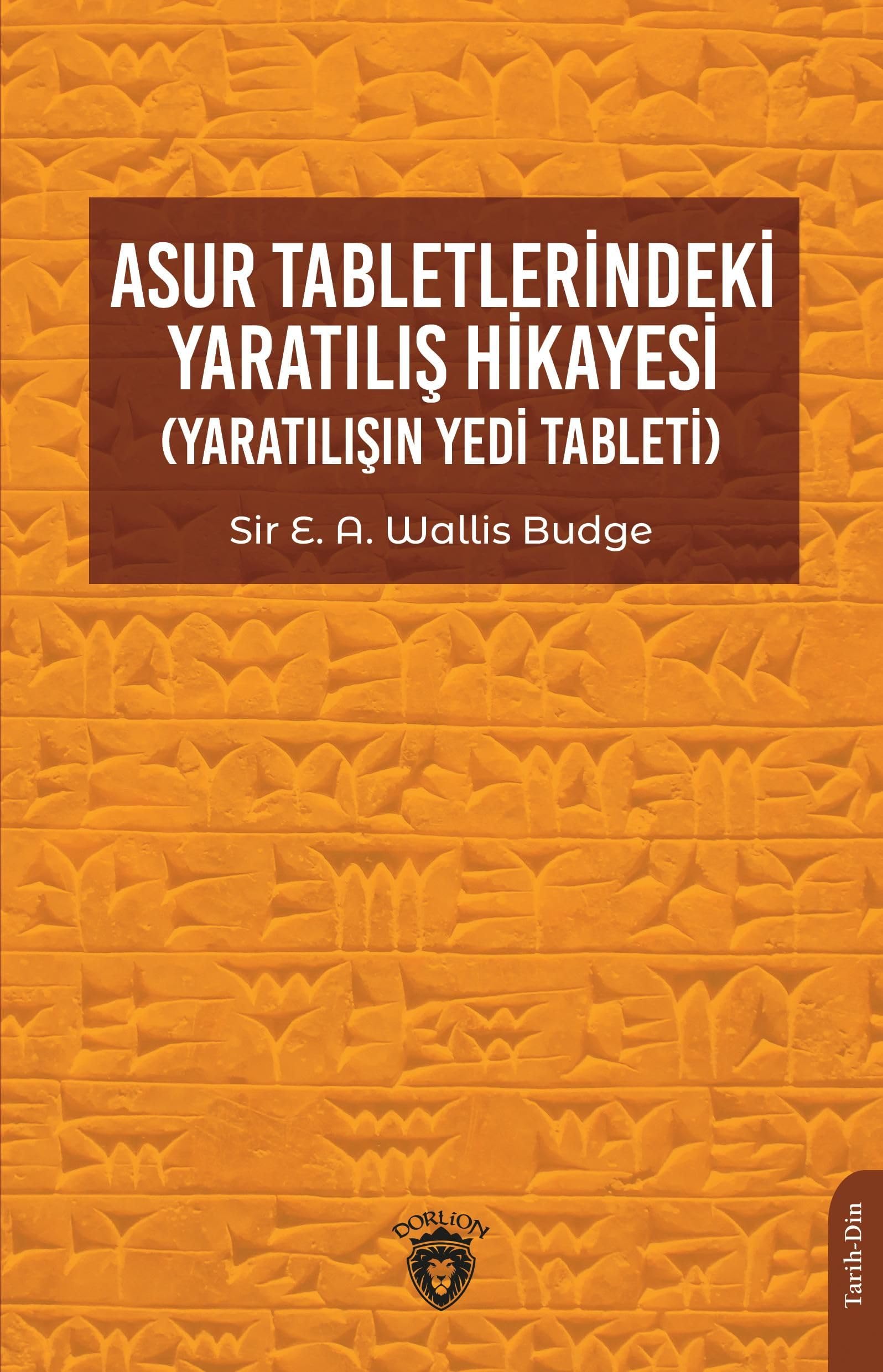 Asur Tabletlerindeki Yaratılış Hikayesi: (Yaratılışın Yedi Tableti)