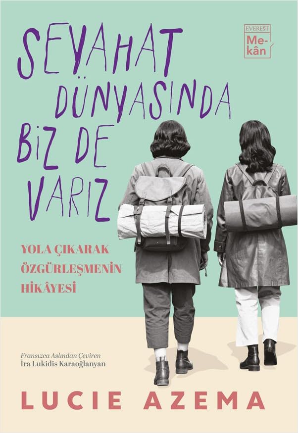 Seyahat Dünyasında Biz De Varız: Yola Çıkarak Özgürleşmenin Hikayesi
