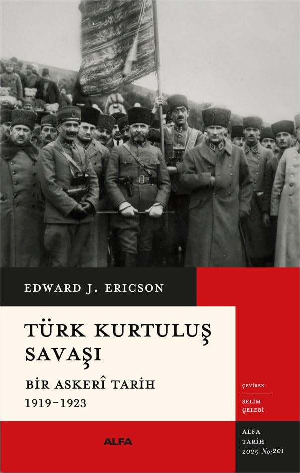 Türk Kurtuluş Savaşı: Bir Askeri Tarih 1919-1923