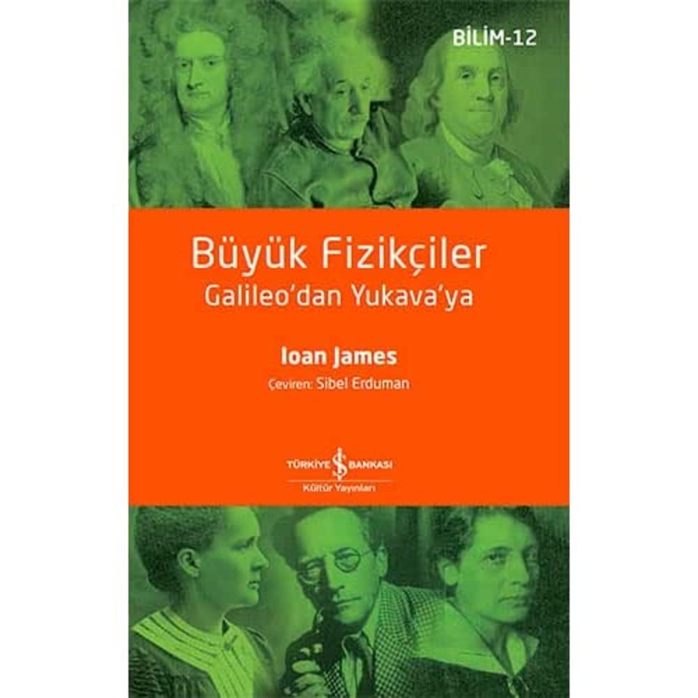 Büyük Fizikçiler: Galileo’dan Yukava’ya