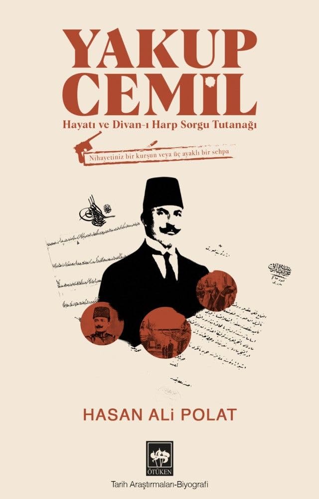 Yakup Cemil: Hayatı ve Divan-ı Harp Sorgu Tutanağı
