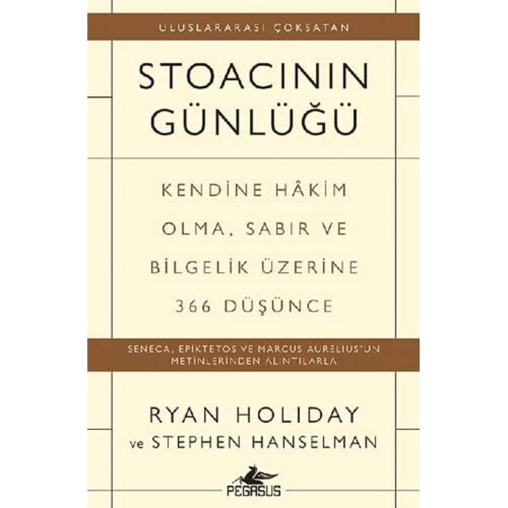 Stoacının Günlüğü: Kendine Hakim Olma Sabır ve Bilgelik Üzerine 366 Düşünce