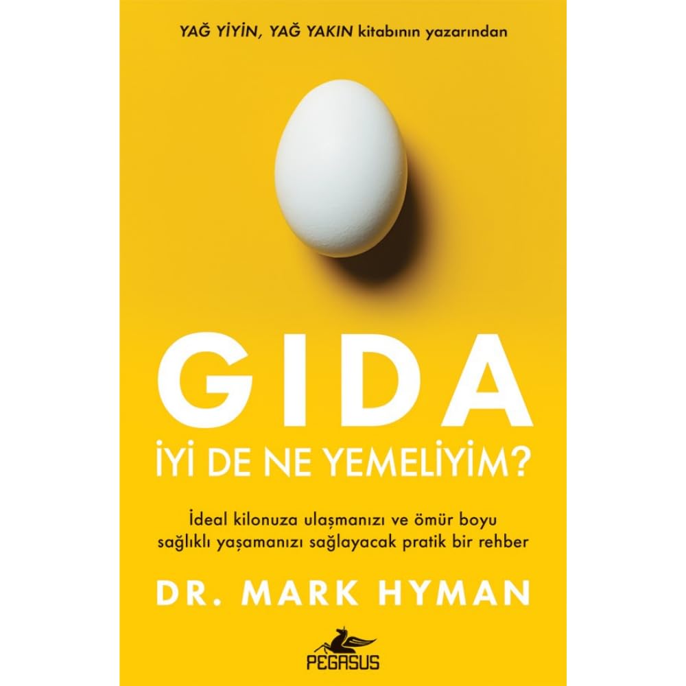 Gıda - İyi De Ne Yemeliyim?: İdeal Kilonuza Ulaşmanızı Ve Ömür Boyu Sağlıklı Yaşamanızı Sağlayacak P