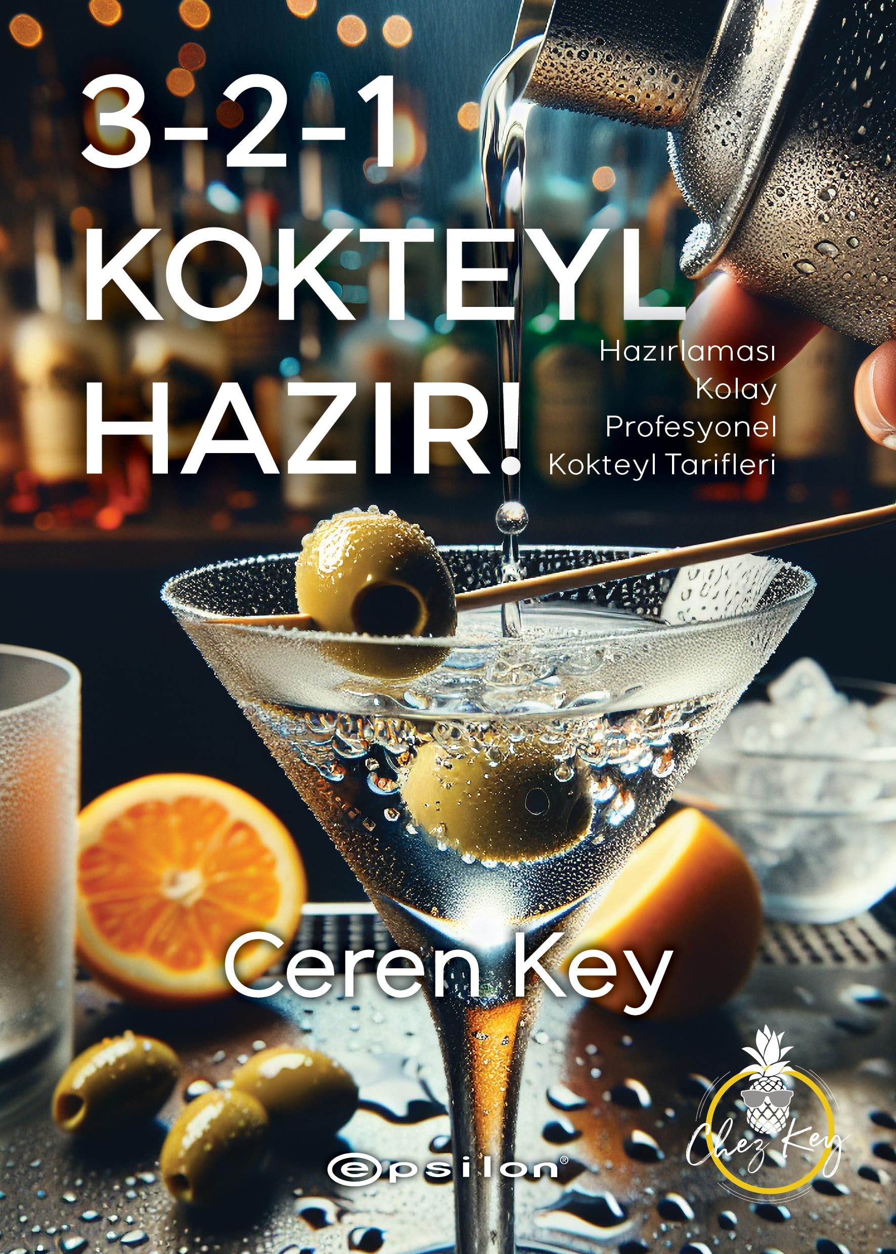 3-2-1 Kokteyl Hazır !: Hazırlaması Kolay Profesyonel Kokteyl Tarifleri
